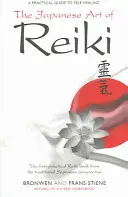 Arta japoneză a Reiki: Un ghid practic pentru autovindecare - The Japanese Art of Reiki: A Practical Guide to Self-Healing