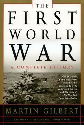 Primul Război Mondial: O istorie completă: O istorie completă - The First World War: A Complete History: A Complete History