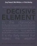 Elementul decisiv: Dezlănțuirea laudei și a pozitivității în școli - The Decisive Element: Unleashing Praise and Positivity in Schools