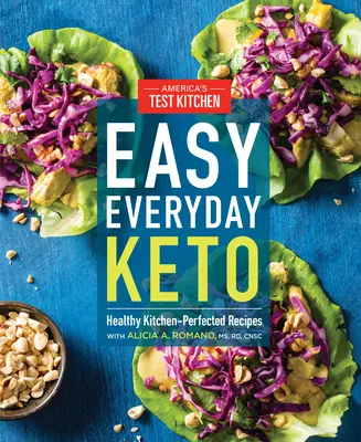 Easy Everyday Keto: Rețete sănătoase perfecționate în bucătărie - Easy Everyday Keto: Healthy Kitchen-Perfected Recipes