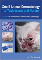 Dermatologia animalelor mici pentru tehnicieni și asistenți medicali - Small Animal Dermatology for Technicians and Nurses
