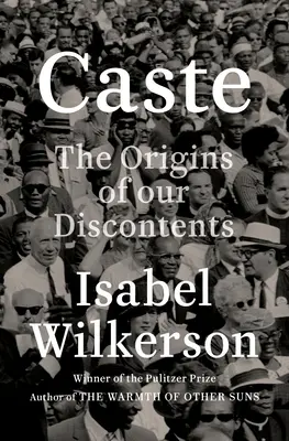Caste (Oprah's Book Club): Originile nemulțumirilor noastre (The Origins of Our Discontents) - Caste (Oprah's Book Club): The Origins of Our Discontents