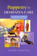 Puppetry in Dementia Care: Conectarea prin creativitate și bucurie - Puppetry in Dementia Care: Connecting Through Creativity and Joy