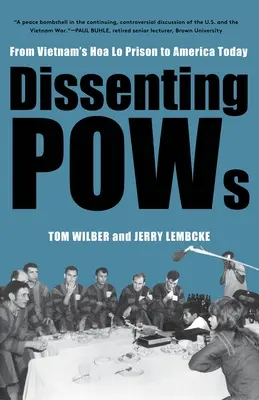 Prizonieri de război disidenți: De la închisoarea Hoa Lo din Vietnam la America de astăzi - Dissenting POWs: From Vietnam's Hoa Lo Prison to America Today