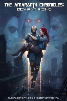 Cronicile Amarantului: Deviant Rising - The Amaranth Chronicles: Deviant Rising