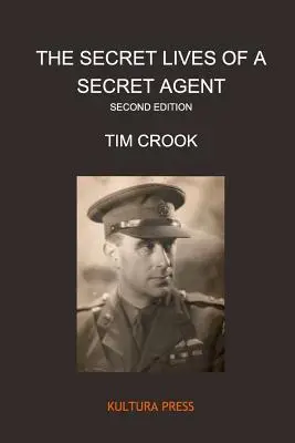 Viețile secrete ale unui agent secret - Ediția a doua - The Secret Lives of a Secret Agent - Second Edition