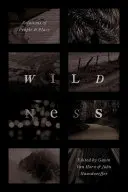 Sălbăticie: Relații între oameni și locuri - Wildness: Relations of People and Place