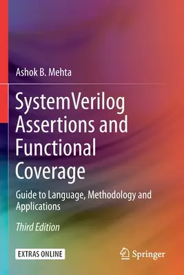 System Verilog Assertions and Functional Coverage: Ghid pentru limbaj, metodologie și aplicații - System Verilog Assertions and Functional Coverage: Guide to Language, Methodology and Applications