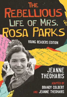 Viața rebelă a doamnei Rosa Parks: Adaptată pentru tineri - The Rebellious Life of Mrs. Rosa Parks: Adapted for Young People