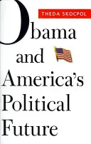 Obama și viitorul politic al Americii - Obama and America's Political Future