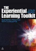 Setul de instrumente pentru învățarea experiențială: Îmbinarea practicii cu conceptele - The Experiential Learning Toolkit: Blending Practice with Concepts