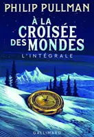 La croisee des mondes - Integrale - la croisee des mondes - Integrale