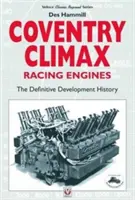 Motoare de curse Coventry Climax: Istoria definitivă a dezvoltării - Coventry Climax Racing Engines: The Definitive Development History