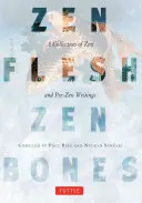 Carnea zen, oasele zen: O colecție de scrieri Zen și Pre-Zen - Zen Flesh, Zen Bones: A Collection of Zen and Pre-Zen Writings