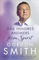 O sută de răspunsuri de la spirite: Cel mai mare medium din Marea Britanie răspunde la marile întrebări ale vieții și morții - One Hundred Answers from Spirit: Britain's Greatest Medium's Answers the Great Questions of Life and Death