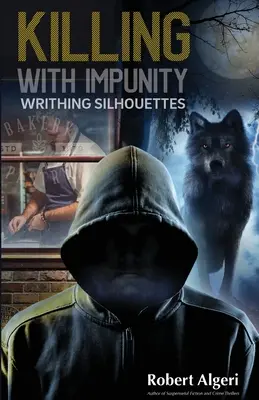 Uciderea cu impunitate: Writhing Silhouettes - Killing With Impunity: Writhing Silhouettes