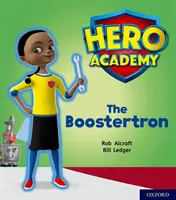 Academia Eroilor: Oxford Level 5, Green Book Band: The Boostertron - Hero Academy: Oxford Level 5, Green Book Band: The Boostertron