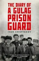 Jurnalul unui gardian de închisoare din Gulag - The Diary of a Gulag Prison Guard