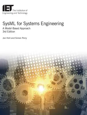 Sysml pentru ingineria sistemelor: A Model-Based Approach - Sysml for Systems Engineering: A Model-Based Approach
