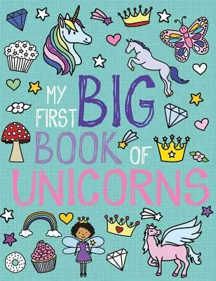 Prima mea carte mare de unicorni - My First Big Book of Unicorns