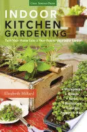 Grădinăritul de interior: Transformați-vă casa într-o grădină de legume pe tot parcursul anului - Microgreens - Germeni - Ierburi - Ciuperci - Roșii, Ardei & Mo - Indoor Kitchen Gardening: Turn Your Home Into a Year-Round Vegetable Garden - Microgreens - Sprouts - Herbs - Mushrooms - Tomatoes, Peppers & Mo