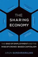 Economia partajării: Sfârșitul ocupării forței de muncă și ascensiunea capitalismului bazat pe mulțimi - The Sharing Economy: The End of Employment and the Rise of Crowd-Based Capitalism