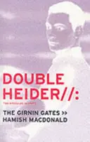 Double Heider - Twa Novellas in Scots - „Loon”, „The Girnin Gates” - Double Heider - Twa Novellas in Scots - 