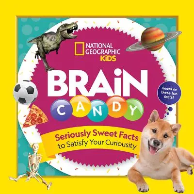 Bomboane pentru creier: 500 de fapte dulci pentru a-ți satisface curiozitatea - Brain Candy: 500 Sweet Facts to Satisfy Your Curiosity