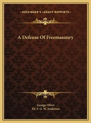 O apărare a francmasoneriei - A Defense Of Freemasonry