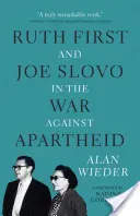 Ruth First și Joe Slovo în războiul împotriva apartheidului - Ruth First and Joe Slovo in the War Against Apartheid