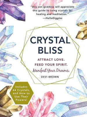 Crystal Bliss: Atrage iubirea. Hrănește-ți spiritul. Manifestă-ți visele. - Crystal Bliss: Attract Love. Feed Your Spirit. Manifest Your Dreams.