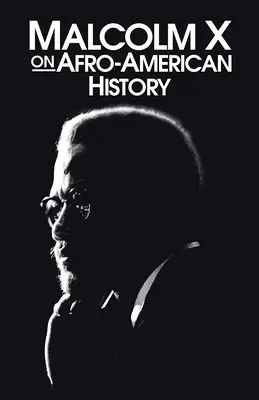 Malcolm X despre istoria afro-americană - Malcolm X on Afro-American History