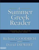 Un cititor de greacă de vară: Un caiet de lucru pentru menținerea cunoștințelor de greacă biblică - A Summer Greek Reader: A Workbook for Maintaining Your Biblical Greek