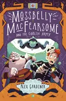 Mossbelly Macfearsome și armata goblinilor, volumul 2 - Mossbelly Macfearsome and the Goblin Army, Volume 2