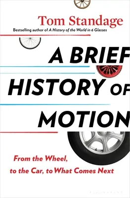 O scurtă istorie a mișcării: De la roată, la mașină, la ce urmează - A Brief History of Motion: From the Wheel, to the Car, to What Comes Next