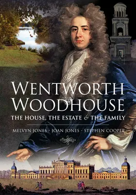Wentworth Woodhouse: Casa, domeniul și familia - Wentworth Woodhouse: The House, the Estate and the Family