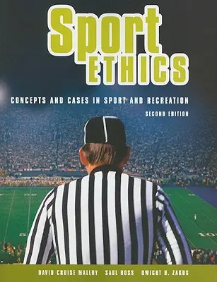 Etică sportivă: Concepte și cazuri în sport și recreere - Sport Ethics: Concepts and Cases in Sport and Recreation