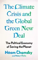Criza climatică și New Deal-ul verde global: Economia politică a salvării planetei - Climate Crisis and the Global Green New Deal: The Political Economy of Saving the Planet