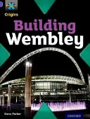 Proiectul X Origins: Purple Book Band, Oxford Level 8: Clădiri: Construirea Wembley - Project X Origins: Purple Book Band, Oxford Level 8: Buildings: Building Wembley