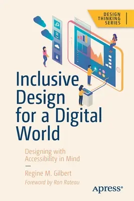 Design incluziv pentru o lume digitală: Proiectarea având în vedere accesibilitatea - Inclusive Design for a Digital World: Designing with Accessibility in Mind