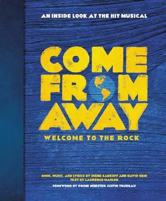 Come from Away (Vino de departe): Welcome to the Rock: O privire din interior asupra muzicalului de succes - Come from Away: Welcome to the Rock: An Inside Look at the Hit Musical