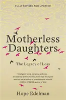 Fiice fără mamă - Moștenirea pierderii - Motherless Daughters - The Legacy of Loss