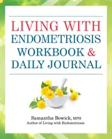 Trăind cu endometrioza Carte de lucru și jurnal zilnic - Living with Endometriosis Workbook and Daily Journal