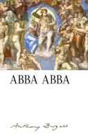 Abba Abba: de Anthony Burgess - Abba Abba: By Anthony Burgess