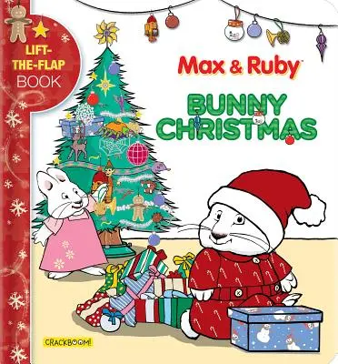 Max & Ruby: Iepurașul de Crăciun: Lift-The-Flap Book - Max & Ruby: Bunny Christmas: Lift-The-Flap Book