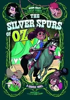 Pintenii de argint din Oz - Un roman grafic - Silver Spurs of Oz - A Graphic Novel
