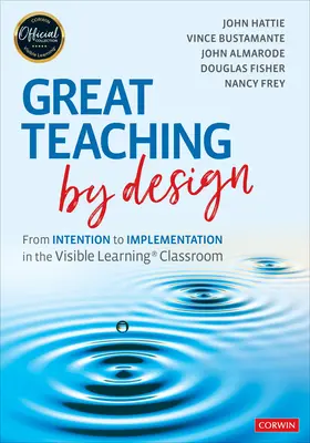 Great Teaching by Design: De la intenție la implementare în clasa de învățare vizibilă - Great Teaching by Design: From Intention to Implementation in the Visible Learning Classroom
