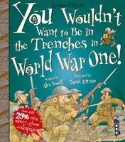 Nu ai vrea să fii în tranșee în Primul Război Mondial! - You Wouldn't Want To Be In The Trenches In World War One!