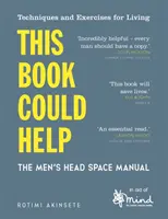 Această carte ar putea ajuta: Manualul de spațiu al capului pentru bărbați - This Book Could Help: The Men's Head Space Manual