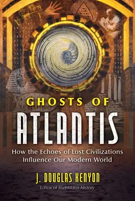 Fantomele Atlantidei: Cum ecourile civilizațiilor pierdute influențează lumea noastră modernă - Ghosts of Atlantis: How the Echoes of Lost Civilizations Influence Our Modern World